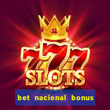 bet nacional bonus de boas vindas